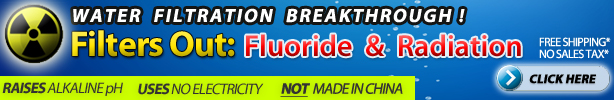 Advanced Water Filters / Reduce Radiation, Fluoride, & More... Raise PH!