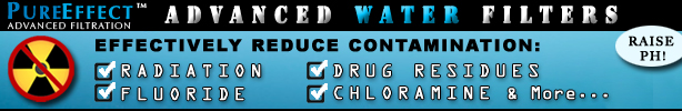 Advanced Water Filters / Reduce Radiation, Fluoride, & More... Raise PH!
